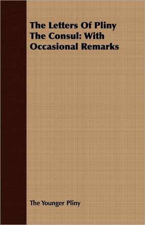 The Letters of Pliny the Consul de Pliny