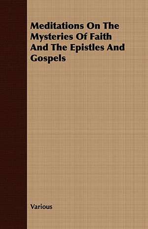 Meditations on the Mysteries of Faith and the Epistles and Gospels de various