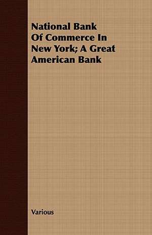 National Bank of Commerce in New York; A Great American Bank de various