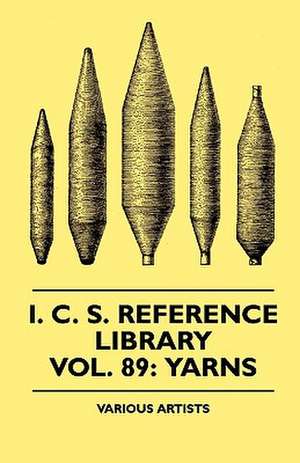 I. C. S. Reference Library - A Series of Textbooks Prepared for the Students of the International Correspondence Schools and Containing in Permanent F de Various