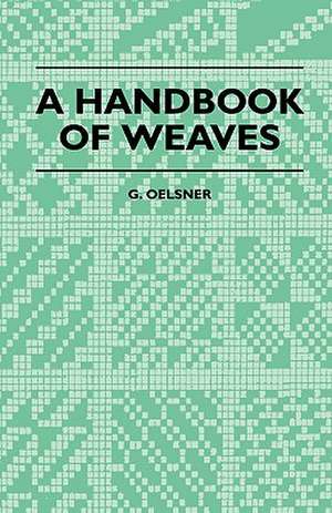 A Handbook Of Weaves de G. Oelsner