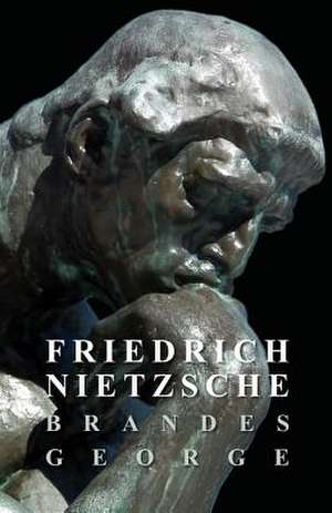 Friedrich Nietzsche de George Brandes