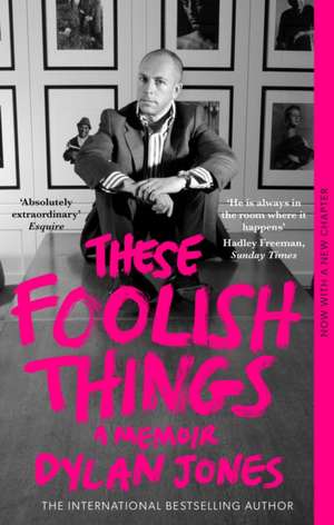 These Foolish Things de Dylan Jones