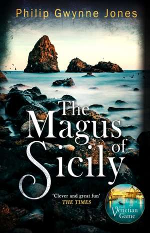 The Magus of Sicily de Philip Gwynne Jones