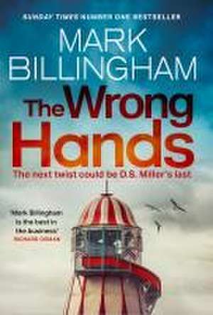 The Wrong Hands de Mark Billingham