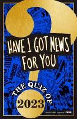 Have I Got News for You: The Quiz of 2023 de Have I Got News For You