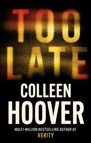 Too Late de Colleen Hoover