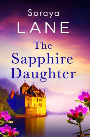 The Sapphire Daughter de Soraya Lane