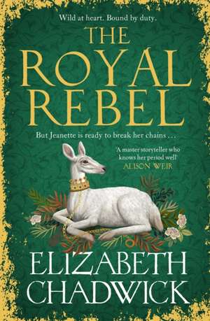 The Royal Rebel de Elizabeth Chadwick