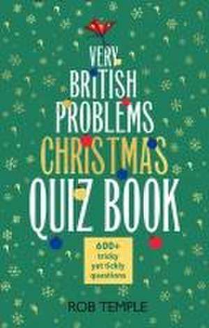 The Very British Problems Christmas Quiz Book de Rob Temple