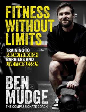 Fitness Without Limits de Ben Mudge