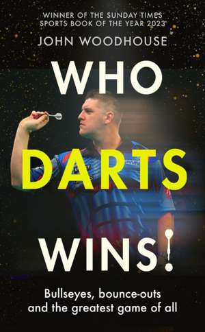 Who Darts Wins! de John Woodhouse