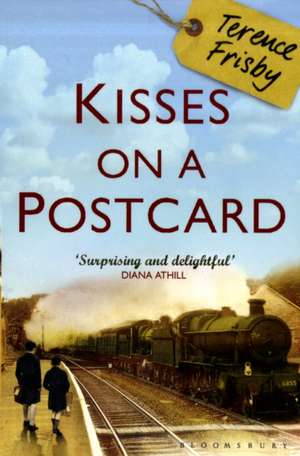 Kisses on a Postcard: A Tale of Wartime Childhood de Terence Frisby