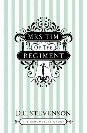 Mrs Tim of the Regiment: The Bloomsbury Group de D.E Stevenson