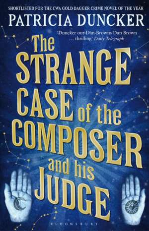 The Strange Case of the Composer and His Judge de Patricia Duncker