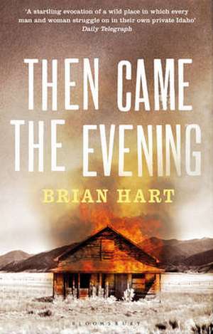 Hart, B: Then Came the Evening de Brian Hart