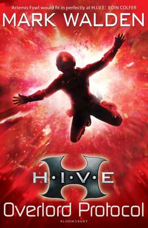 H.I.V.E. 2: The Overlord Protocol de Mark Walden