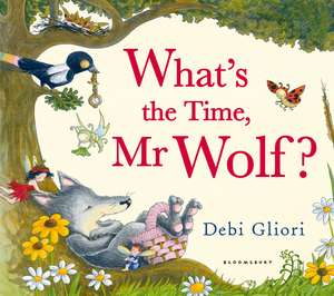 What's the Time, Mr Wolf? de Debi Gliori