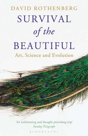 Survival of the Beautiful: Art, Science, and Evolution de David Rothenberg