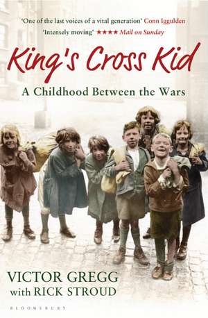 King's Cross Kid: A Childhood between the Wars de Victor Gregg