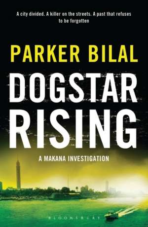 Dogstar Rising: A Makana Investigation de Parker Bilal