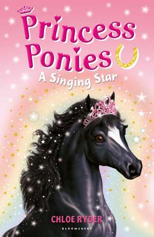 Princess Ponies 8: A Singing Star de Chloe Ryder