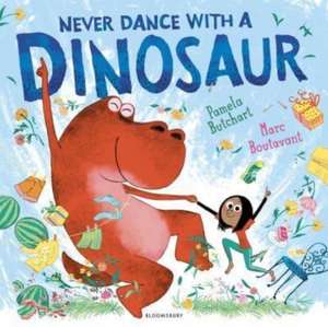 Never Dance with a Dinosaur de Pamela Butchart