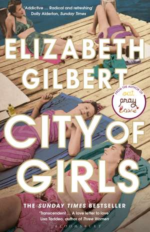 City of Girls: The Sunday Times Bestseller de Elizabeth Gilbert