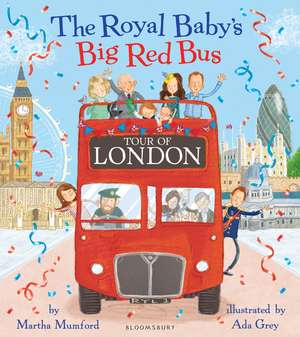 The Royal Baby's Big Red Bus Tour of London de Martha Mumford