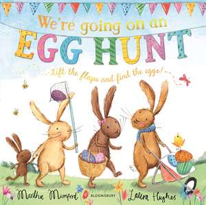 We're Going on an Egg Hunt: A Lift-the-Flap Adventure de Martha Mumford