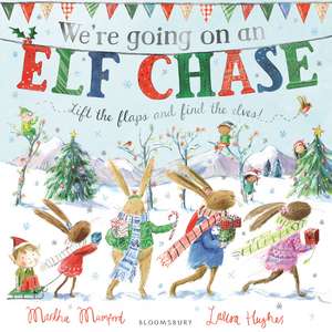 We're Going on an Elf Chase: A Lift-the-Flap Adventure de Martha Mumford