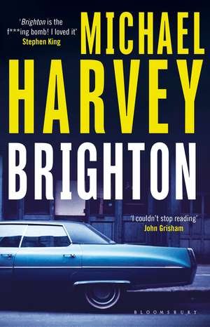 Brighton: the surprise hit thriller that the titans of crime writing love de Michael Harvey