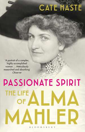 Passionate Spirit: The Life of Alma Mahler de Cate Haste