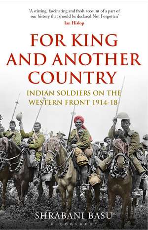 For King and Another Country: Indian Soldiers on the Western Front, 1914-18 de Shrabani Basu