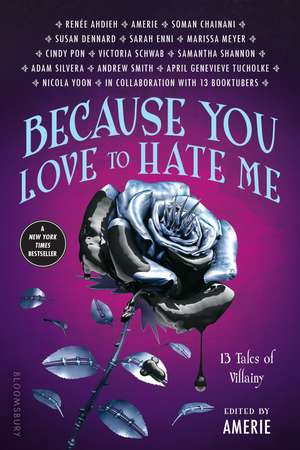 Because You Love to Hate Me: 13 Tales of Villainy de Amerie