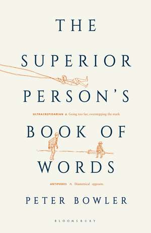 The Superior Person's Book of Words de Peter Bowler