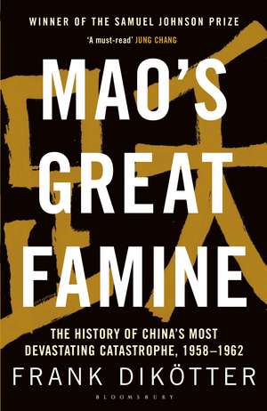 Mao's Great Famine: The History of China's Most Devastating Catastrophe, 1958-62 de Frank Dikötter