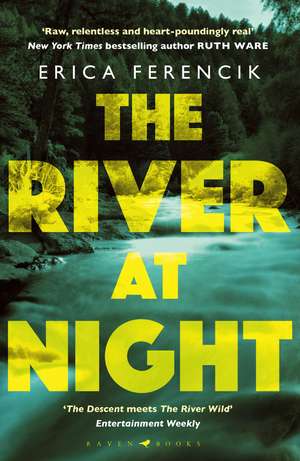 The River at Night: A Taut and Gripping Thriller de Erica Ferencik