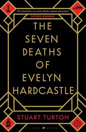 The Seven Deaths of Evelyn Hardcastle: Winner of the Costa First Novel Award: a mind bending, time bending murder mystery de Stuart Turton