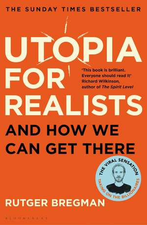 Utopia for Realists: And How We Can Get There de Rutger Bregman