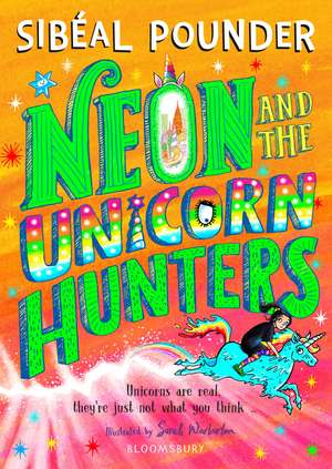 Neon and The Unicorn Hunters de Sibéal Pounder