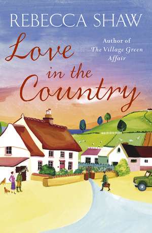 Love in the Country de Rebecca Shaw