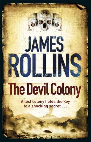 The Devil Colony de James Rollins