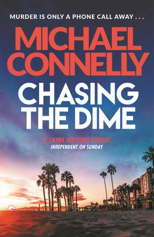 Chasing The Dime de Michael Connelly