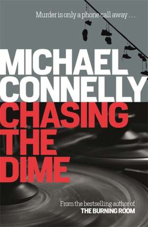 Connelly, M: Chasing the Dime de Michael Connelly