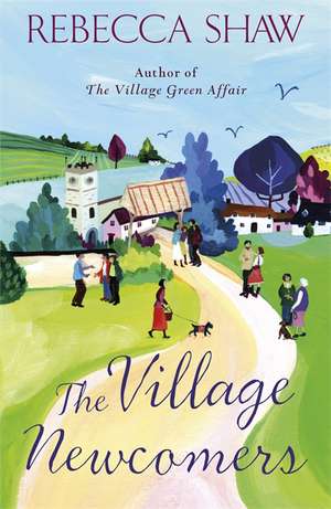 The Village Newcomers de Rebecca Shaw