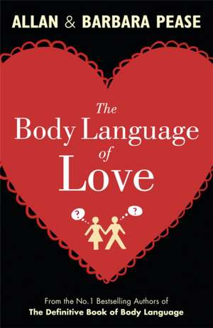 The Body Language of Love de Allan Pease