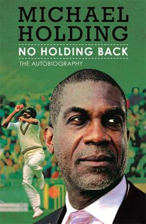 No Holding Back de Michael Holding