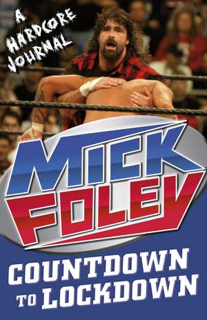 Countdown to Lockdown de Mick Foley