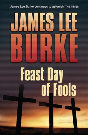 Feast Day of Fools de James Lee Burke